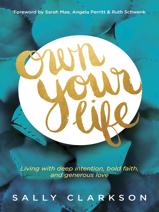 Title details for Own Your Life by Sally Clarkson - Available